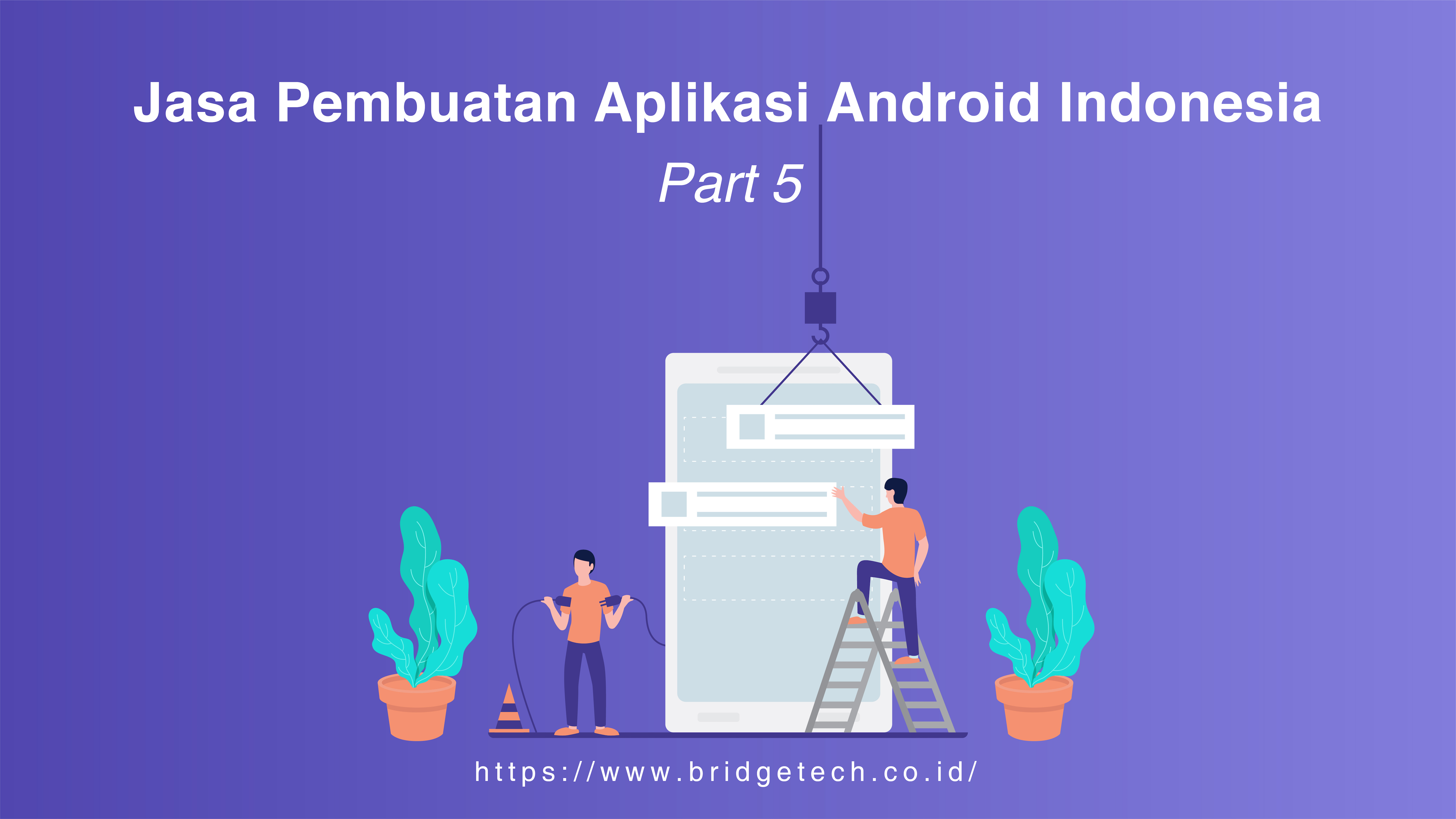 Jasa Pembuatan Aplikasi Android Indonesia